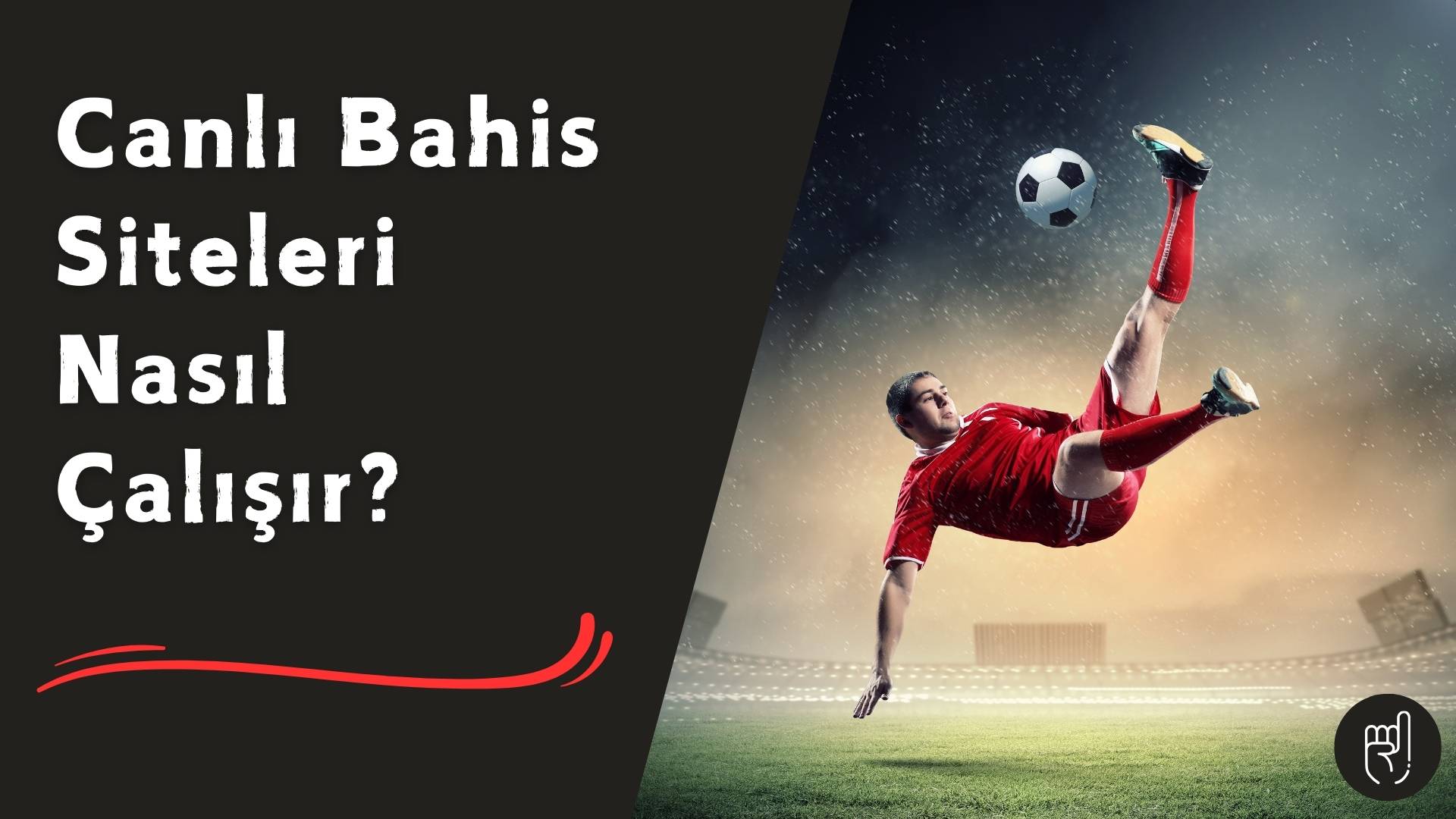 Canlı Bahis Siteleri Nasıl Çalışır